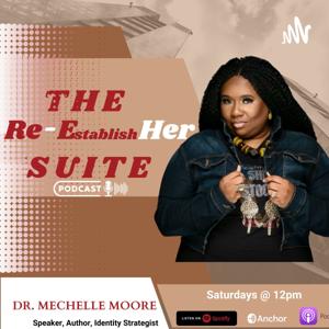 The Re-EstablishHER Suite w/ Dr. Mechelle Moore