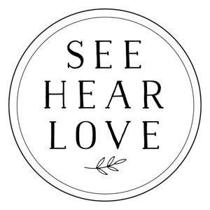 See Hear Love