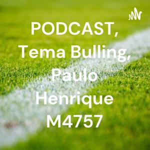 PODCAST, Tema Bulling, Paulo Henrique M4757