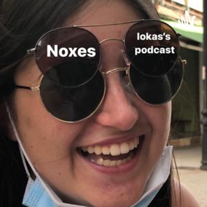 Noxes Lokas’s podcast