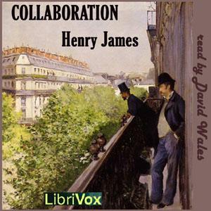 Collaboration by Henry James (1843 - 1916)