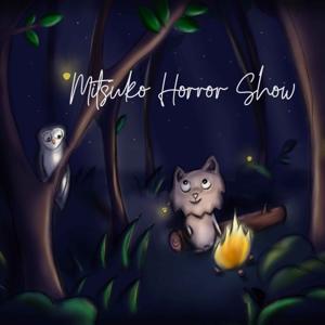 Mitsuko Horror Show