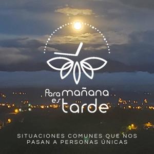 Para Mañana Es Tarde