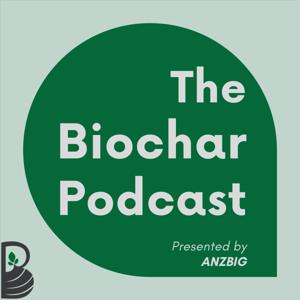 The Biochar Podcast by ANZBIG