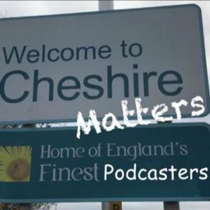 Cheshire Matters