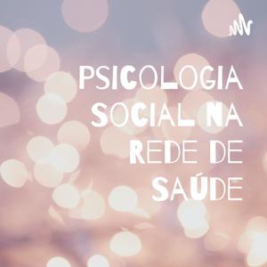 Psicologia Social na Rede de Saúde