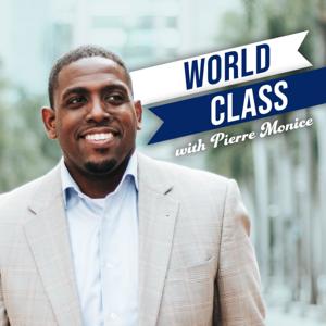 World Class Leadership w/ Pierre Monice