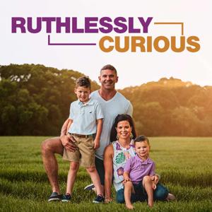 Ruthlessly Curious