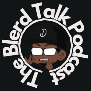 The Blerd Talk Podcast