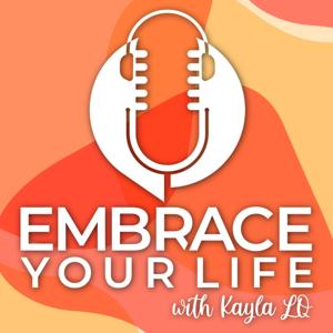 Embrace Your Life Podcast