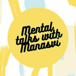 Mental Talks With Manasvi