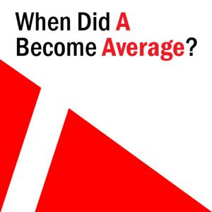 When Did A Become Average?