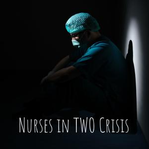 Nurses in TWO Crisis 
- M&M