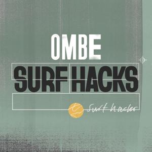 OMBE Surf Hacks
