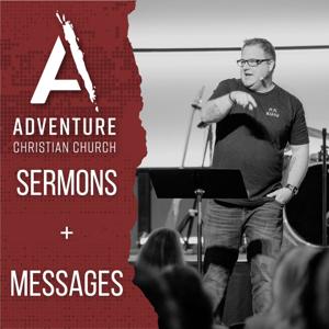 Adventure Christian Church: Sermons & Messages