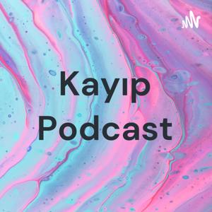 Kayıp Podcast