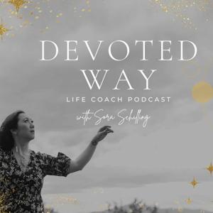 Devoted Way Life Coach Podcast