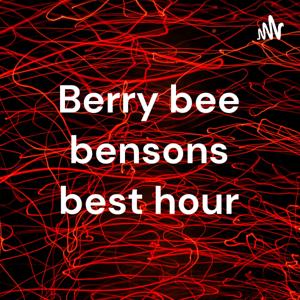 Berry bee bensons best hour