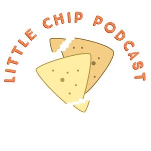Little Chip Podcast