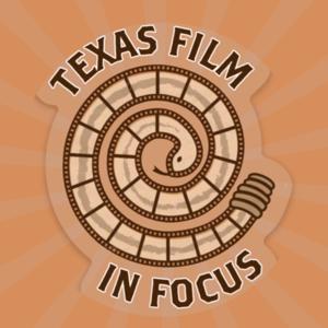 Texas Film in Focus Podcast