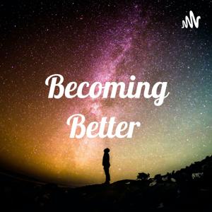 Becoming Better