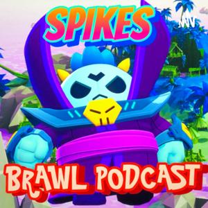 Spike‘s Brawl Podcast