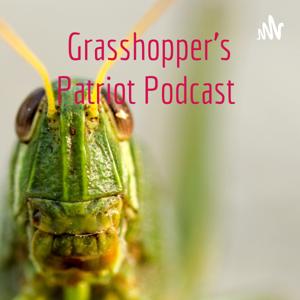 Grasshopper’s Patriot Podcast