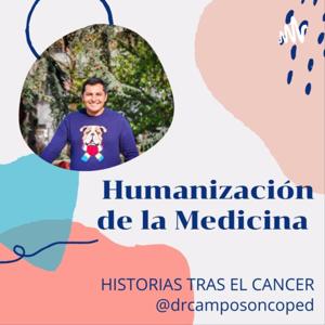 HUMANIZACION EN MEDICINA, HISTORIAS TRAS EL CANCER