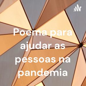 Poema para ajudar as pessoas na pandemia