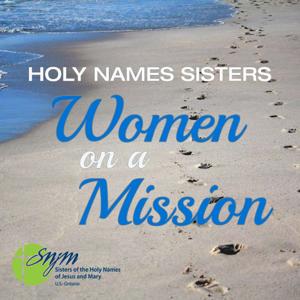 Holy Names Sisters: Women on a Mission