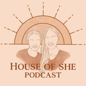 House of She Podcast