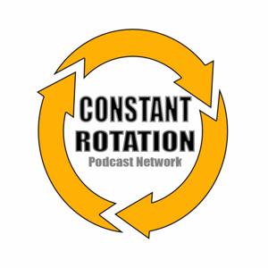 Constant Rotation Podcast Network