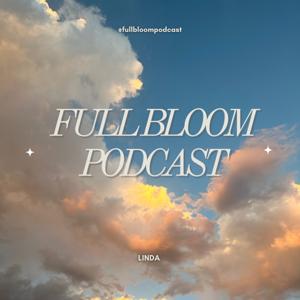 Full Bloom Podcast