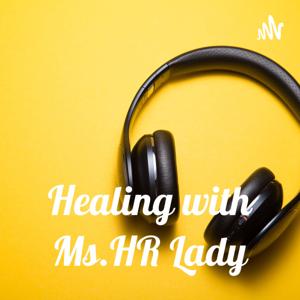 Healing with Ms.HR Lady