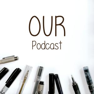 Our Podcast