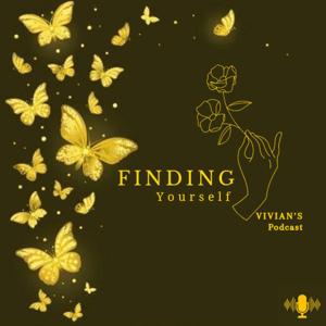 Finding Yourself (Vivian's podcast)