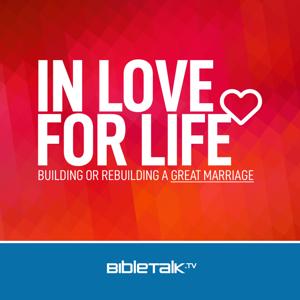 In Love for Life — Bible Study with Mike Mazzalongo