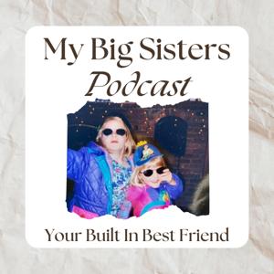 My Big Sisters Podcast