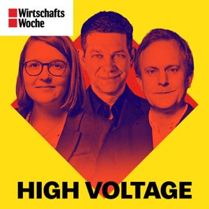 WirtschaftsWoche High Voltage | Der Energie- und Nachhaltigkeitspodcast by Martin Seiwert, Theresa Rauffmann, Florian Güßgen