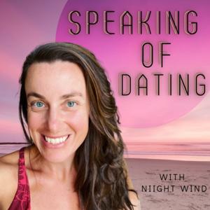 Speaking of Dating (Previously Reconsidering Words) with Niight Wind