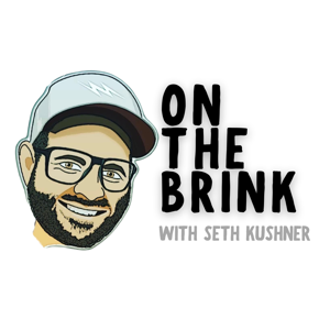 On The Brink with Seth Kushner