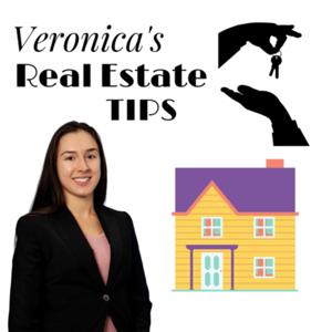 Veronica’s Real Estate Tips