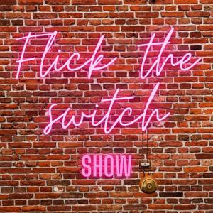 Flick The Switch Show