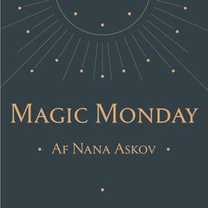 Magic Monday by Nana Askov