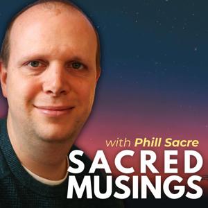 Sacred Musings Podcast