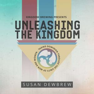 Unleashing the Kingdom with Susan Dewbrew