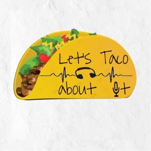 Let's Taco about it