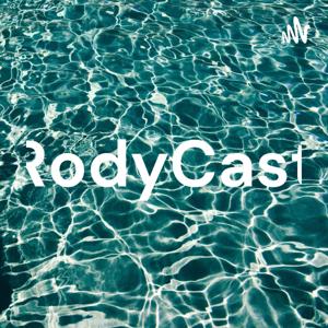 RodyCast