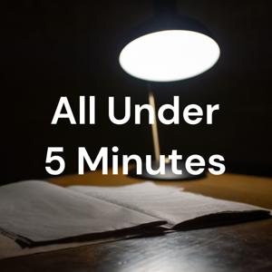 All Under 5 Minutes