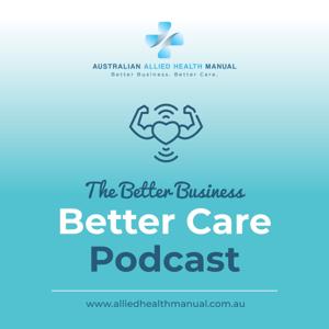 Better Business Better Care Podcast